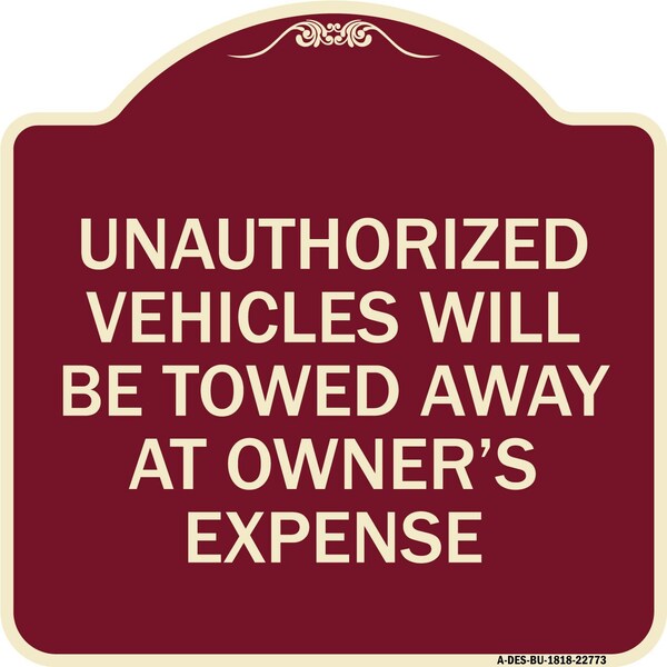 Signmission Unauthorized Vehicles Towed Away Owners Expense Heavy-Gauge Alum Sign, 18" L, 18" H, BU-1818-22773 A-DES-BU-1818-22773 - main